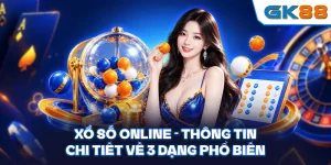 Xổ Số Online - Thông Tin Chi Tiết Về 3 Dạng Phổ Biến